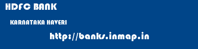 HDFC BANK  KARNATAKA HAVERI    banks information 